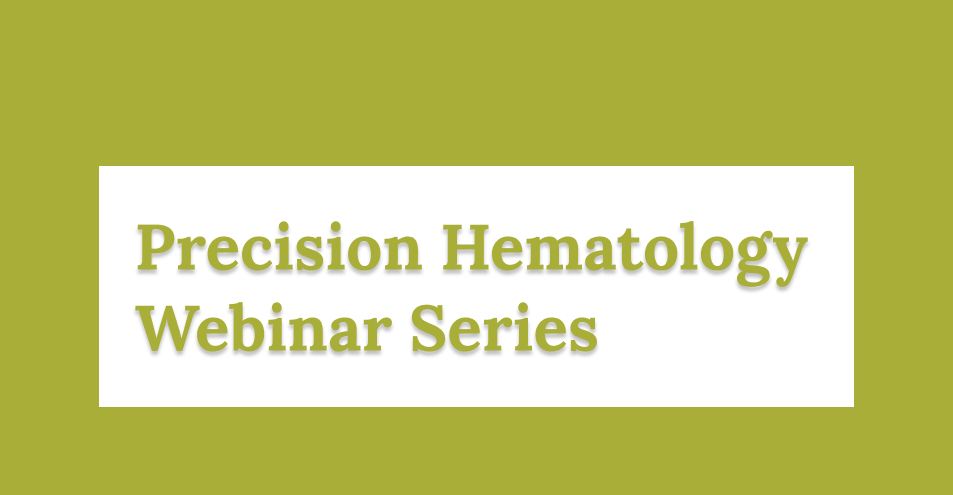A graphic thumbnail for Precision Hematology Webinar Series